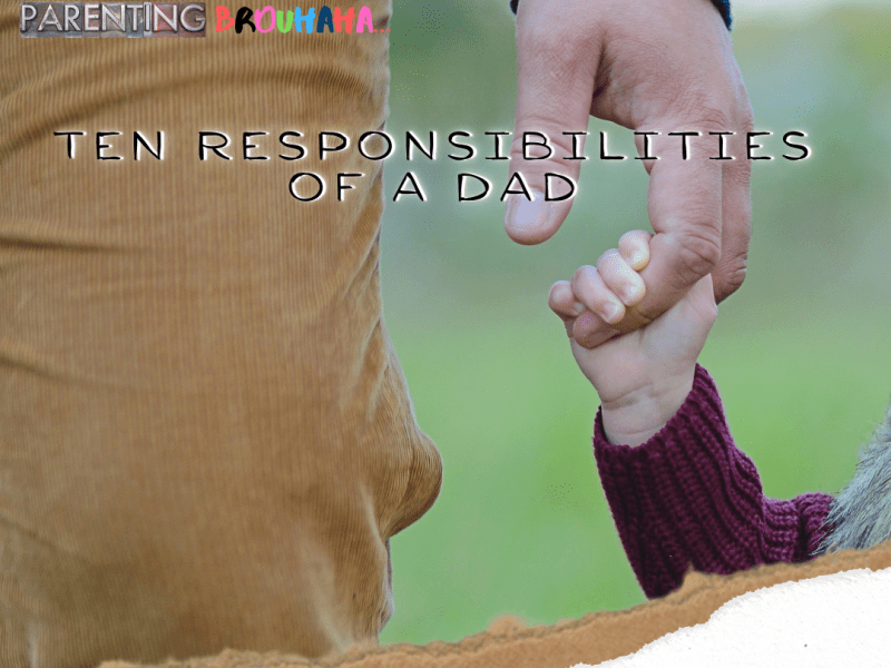 Ten Responsibilities Of A Dad 
