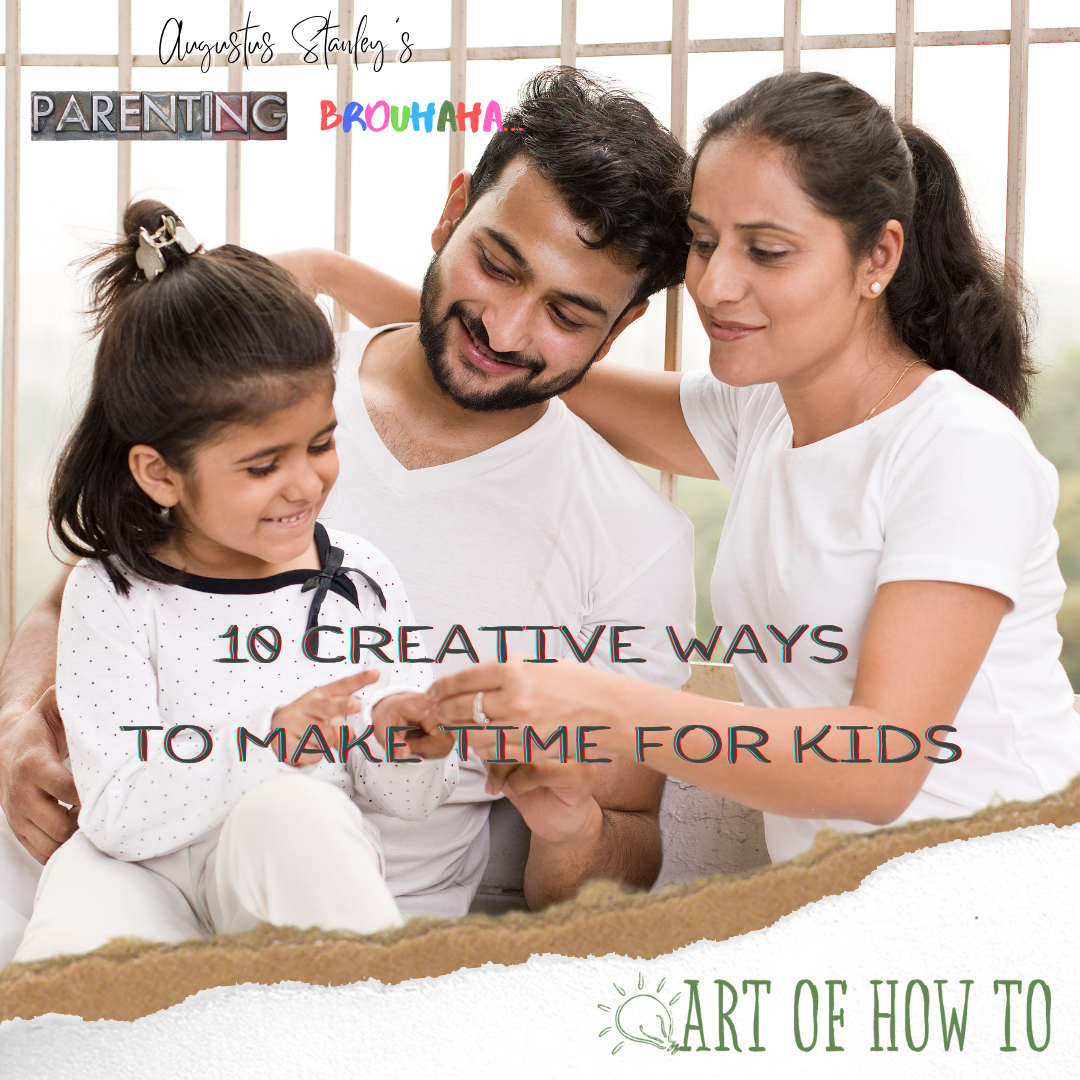 10 Creative Ways To Make Time For Kids | Art of How To