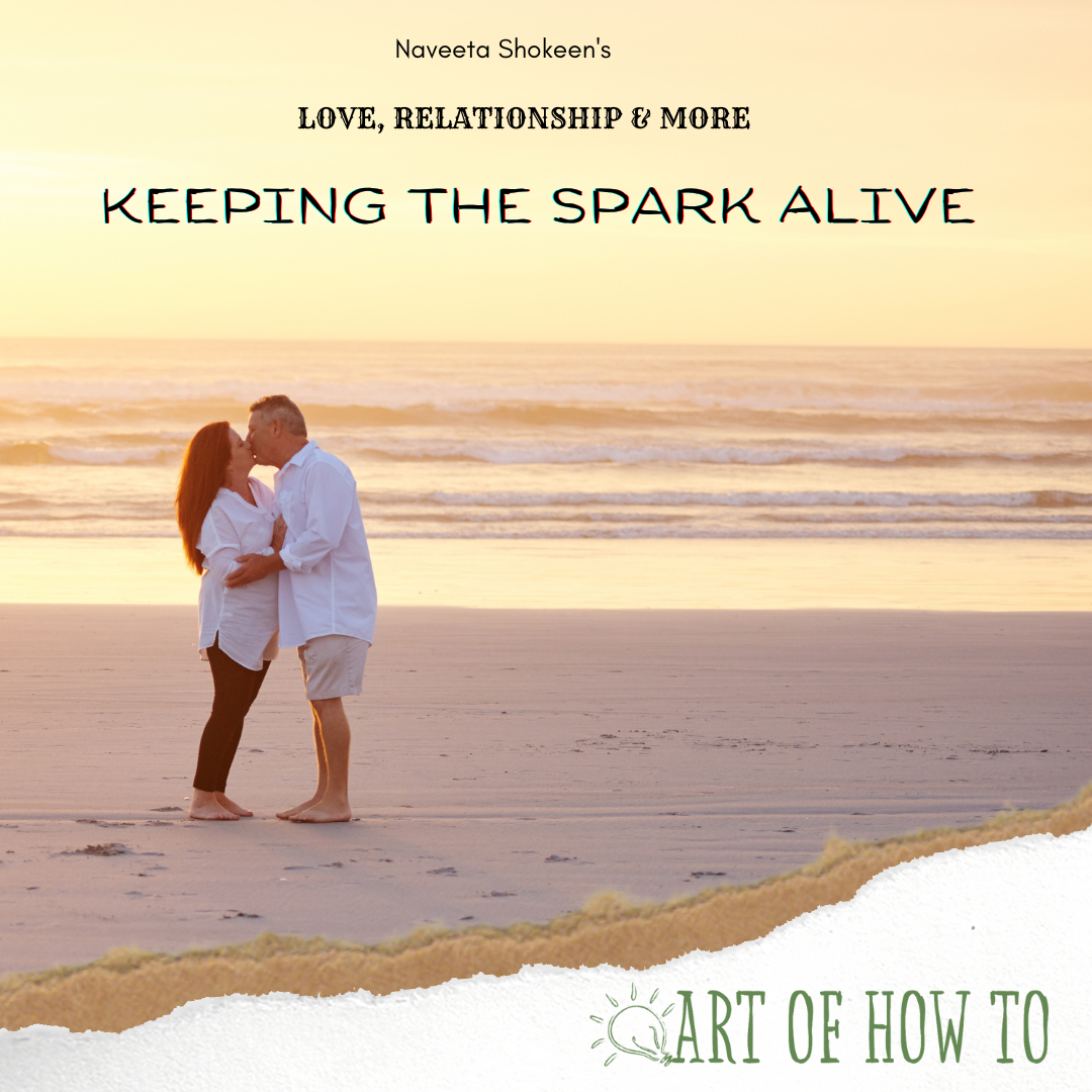 Keeping the Spark Alive | Art of How To
