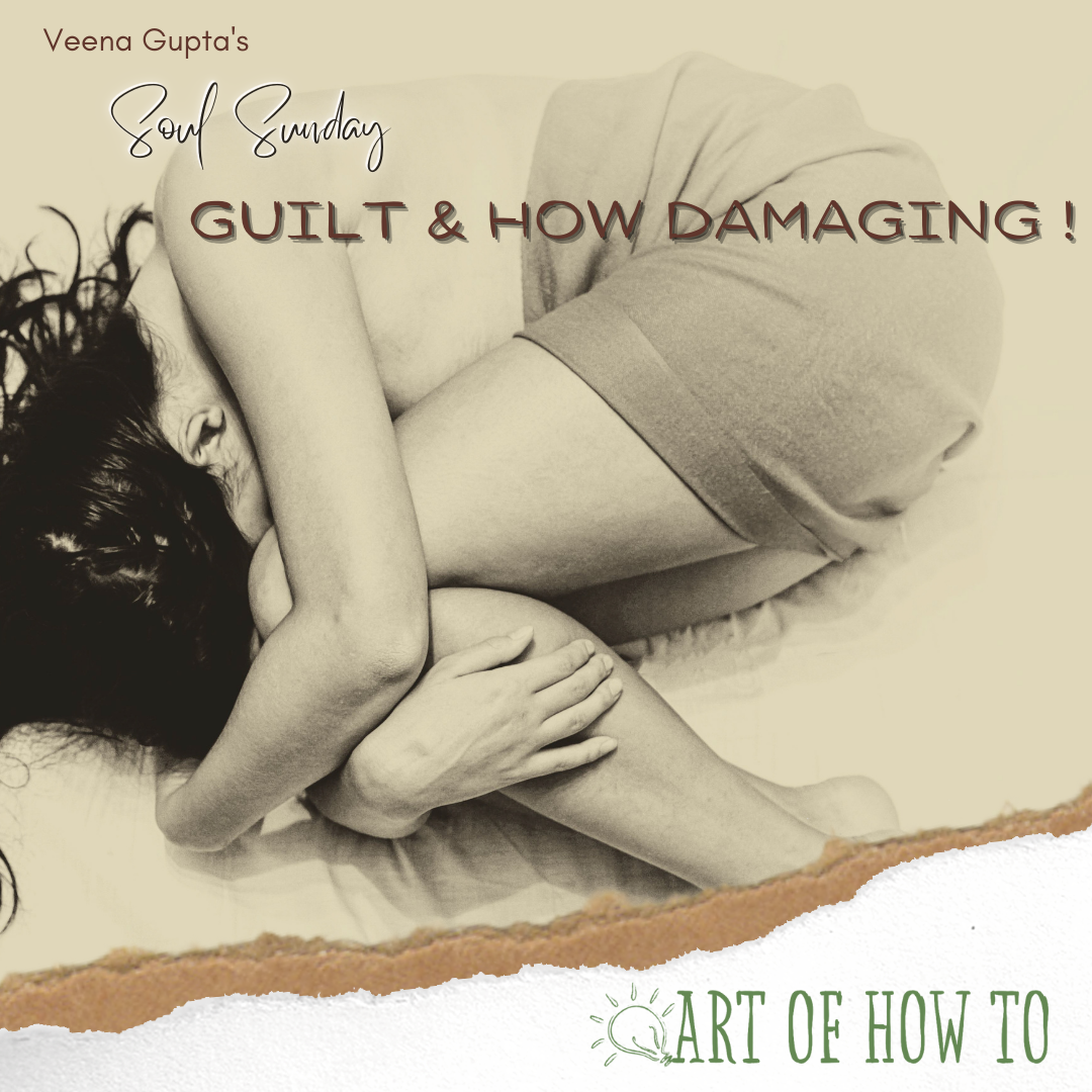 Guilt And How Damaging | Art of How To