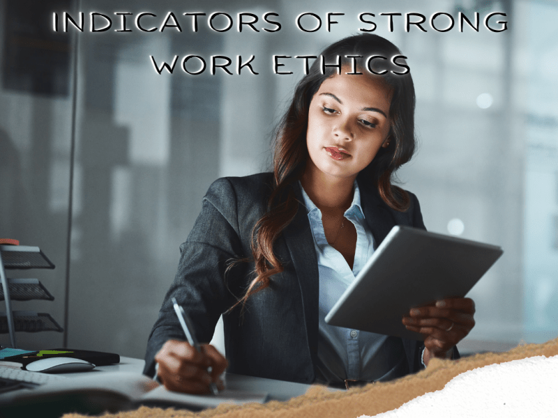 Indicators Of Strong Work&nbsp;Ethics