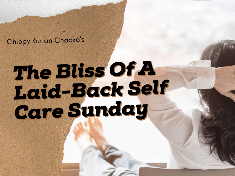 The Bliss Of A Laid-Back Self Care&nbsp;Sunday