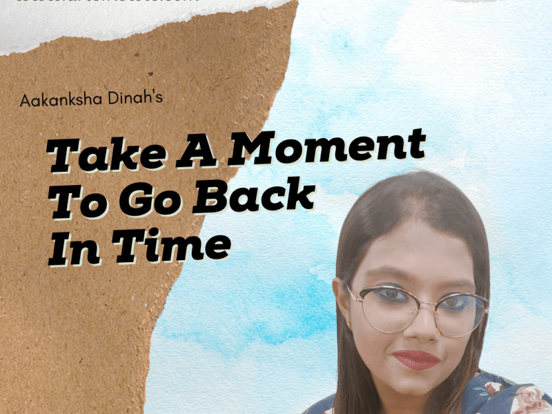 Take A Moment To Go Back In&nbsp;Time